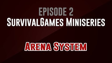 [SurvivalGames Miniseries] Episode 2: Arena System