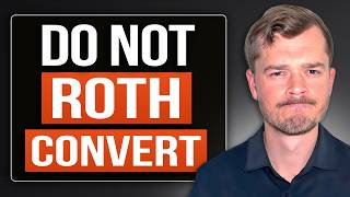 Do NOT Roth Convert — Unless You're One of These 4 Retirees