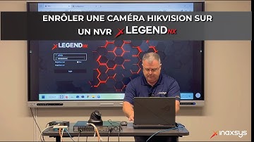 Comment enrôler une caméra Hikvision sur un NVR Legend NX ?