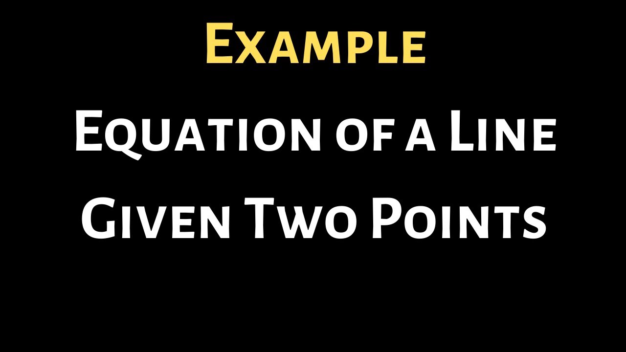 Learn How to Find the Equation of a Line Passing Through Two Points ...