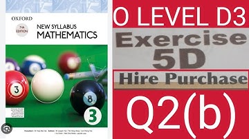 OXFORD 7TH EDITION| NEW SYLLABUS MATHEMATICS 3| EXERCISE 5D| QUESTION 2(b)| HIRE PURCHASE| O LEVEL