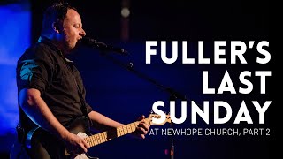 Fuller's Last Sunday at Newhope Church, Part 2  A conversation about leaving a position in ministry