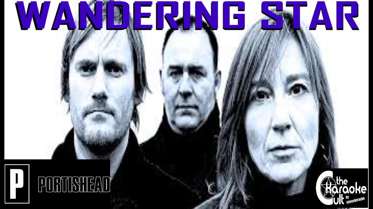 Portishead Wandering Star SOKC0114 (KARAOKE) YouTube