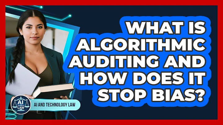What Is Algorithmic Auditing And How Does It Stop Bias? - AI and Technology Law