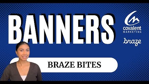 Braze - Banners
