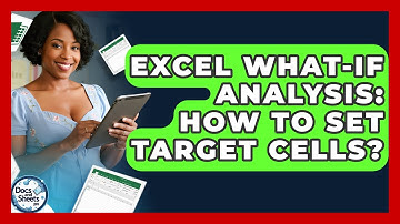 Excel What-If Analysis: How To Set Target Cells? - Docs and Sheets Pro