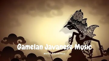 Gamelan Javanese Music, Meditation & Relaxing Music • Traditional Music
