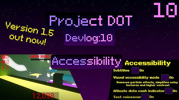 Project DOT: Devlog 10 Accessibility update