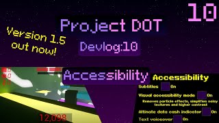 Project DOT: Devlog 10 Accessibility update