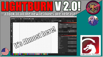🐦‍🔥 Lightburn V 2.0 features and functions!