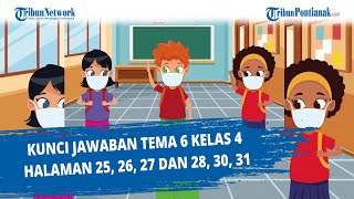 Kunci jawaban tema 6 kelas 4 halaman 25 26 27 dan 28 30 31