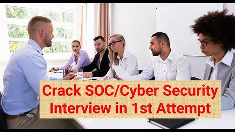 Crack SOC/Cyber Security Interview in 1st Attempt!