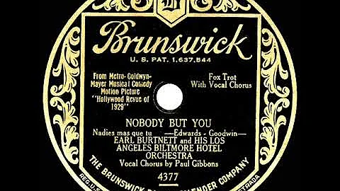 1929 Earl Burtnett - Nobody But You (Paul Gibbons,...