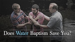 1. Does Water Baptism Save You? - Keith Malcomson