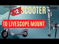I Turned a Garage Sale Scooter Into a DIY Livescope Mount