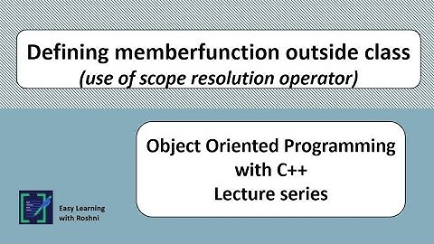 Use of scope resolution operator : defining member function outside class
