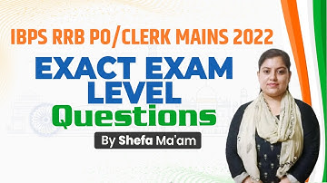 IBPS RRB PO/Clerk Mains 2022 | Exact Exam Level Questions | By Shefa Ma