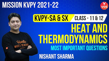 KVPY 2021 - Heat And Thermodynamics | KVPY SA & SX | CLASS 11 & 12 | KVPY Preparation | Nishant Sir