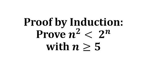 Proof by Induction:  Prove n^2 less than 2^n with n greater than or equal to 5.