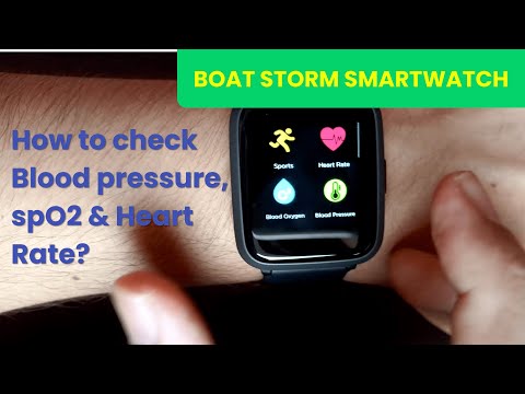 How to check Blood Pressure, Blood Oxygen spO2 and Heart Rate with boat storm smartwatch
