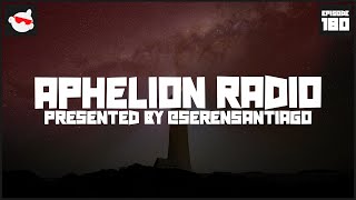 Aphelion Radio - Episode 180 | 2 Hour Trance, Progressive, & Melodic Techno DJ Mix [@SerenSantiago]