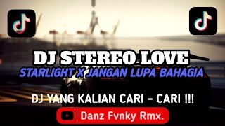 Download lagu DJ STEREO LOVE X STARLIGHT X JANGAN LUPA BAHAGIA || SOUND VIRAL TIKTOK TERBARU