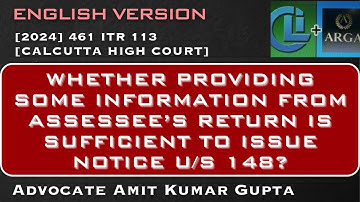 WHETHER PROVIDING SOME INFORMATION FROM ASSESSEE’S RETURN IS SUFFICIENT TO ISSUE NOTICE U/S 148?