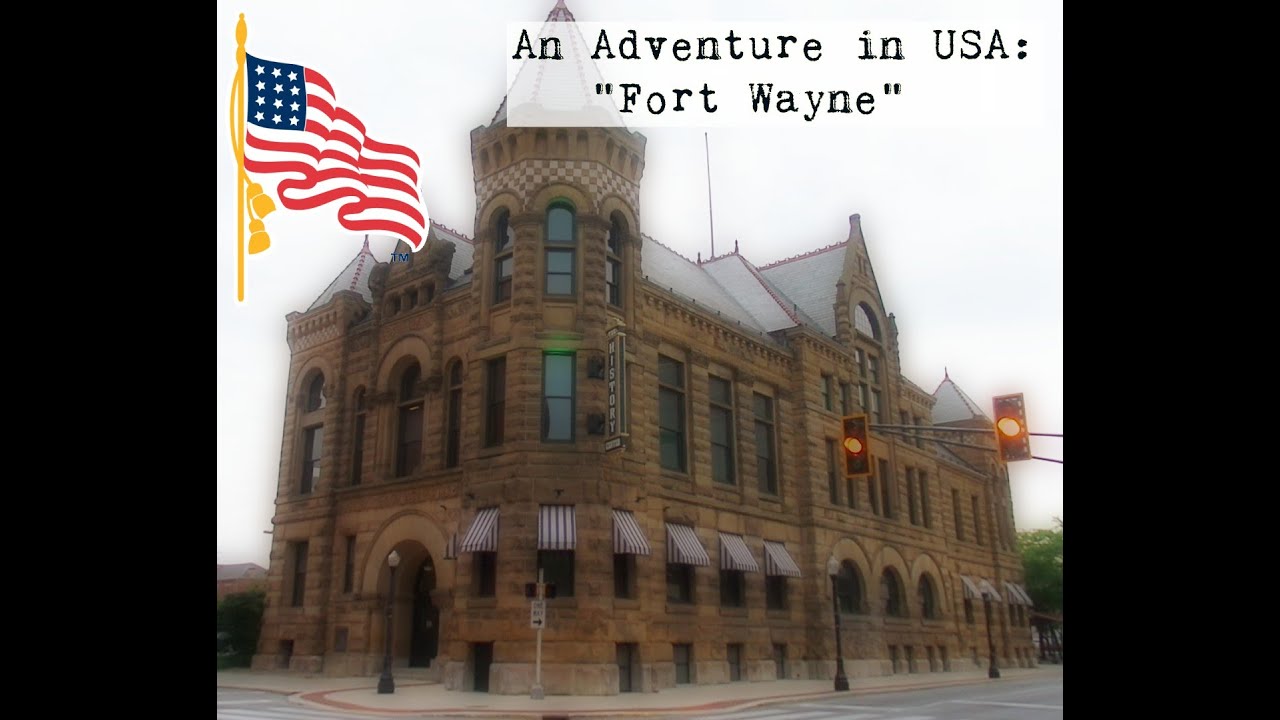 An Adventure in USA: "Fort Wayne"