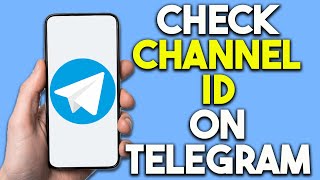 How To Check Channel ID On Telegram | Quick & Easy Guide