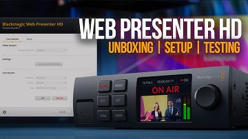 BLACKMAGIC DESIGN WEB PRESENTER HD | Unboxing, Setup, & Testing