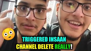 Triggered Insaan Delete His Channel Ft - Triggered Insaan || Live Insaan || Nischay Malhan