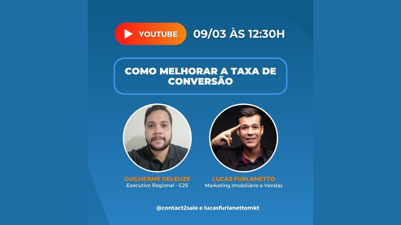 Como aumentar as taxas de conversão da sua imobiliária com Lucas Furlanetto e Guilherme C2S