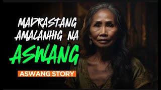 MADRASTANG AMALANHIG NA ASWANG  | Aswang Horror Story | Tagalog Horror Story