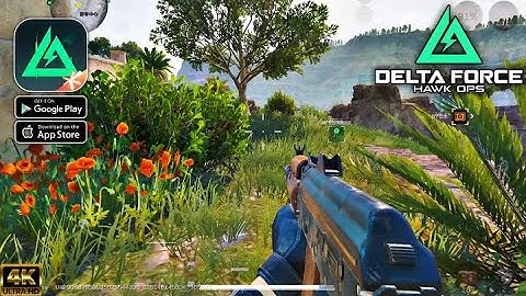 DELTA FORCE MOBILE GLOBAL LAUNCH - MAX GRAPHICS GAMEPLAY