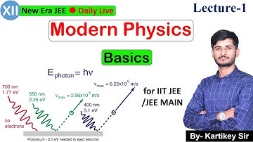 Modern Physics | Photoelectric Effect | L-1 | For IIT JEE/ JEE MAIN | By: Kartikey Sir