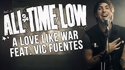 All Time Low - A Love Like War (Feat. Vic Fuentes) (Official Music Video)  - Durasi: 3:55. 