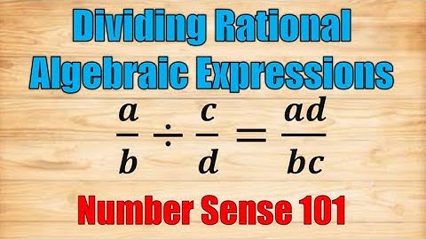 Dividing Rational Algebraic Expressions - Number  Sense 101