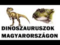 Dinoszauruszok magyarorszgon ii rsz