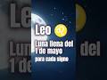 LEO♌ Luna llena del 1 de mayo:  Rompe tus Maldiciones Familiares