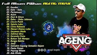 🟢 TOP 20 Album AGENG MUSIC, Kandas, Gala Gala, Pertemuan, Arjun, Dasi Dan Gincu, Sejuta Luka, Janji