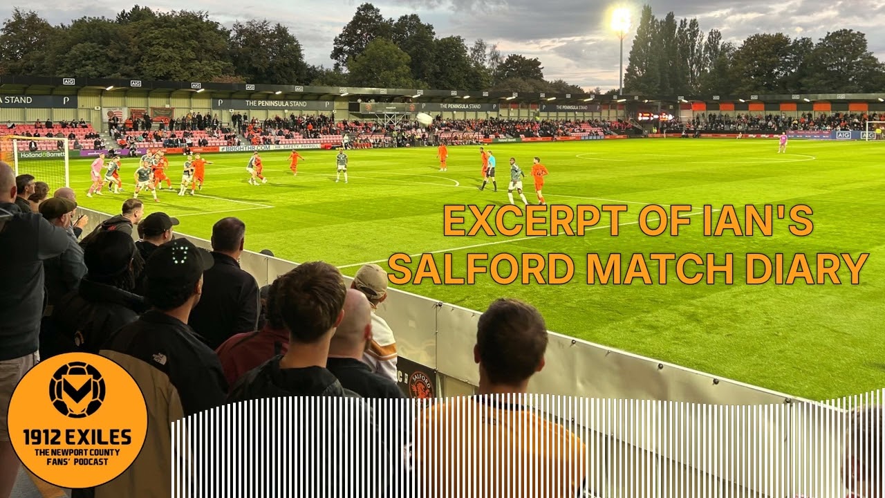 Salford City 2 - 1 Newport County - excerpt from Ian's match diary