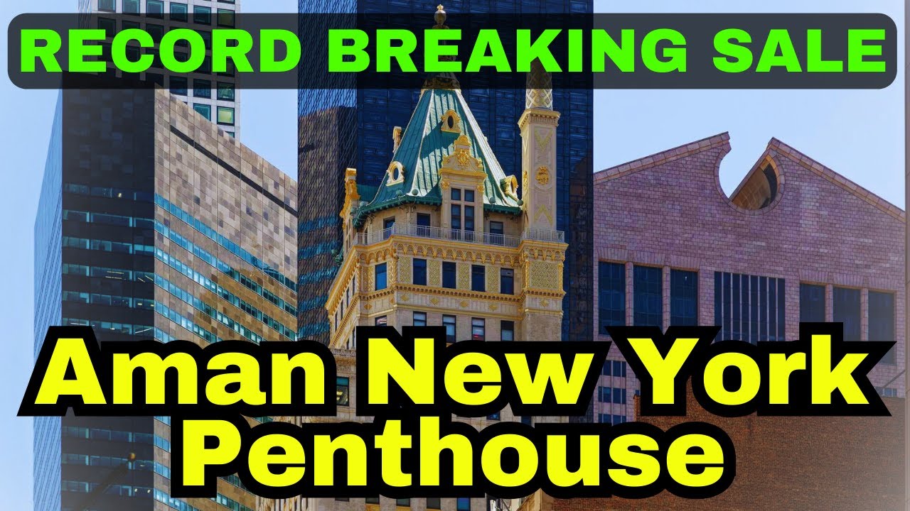 $135 Million Penthouse Sets NYC Record as Priciest Sale of 2024 | Aman New York Hotel