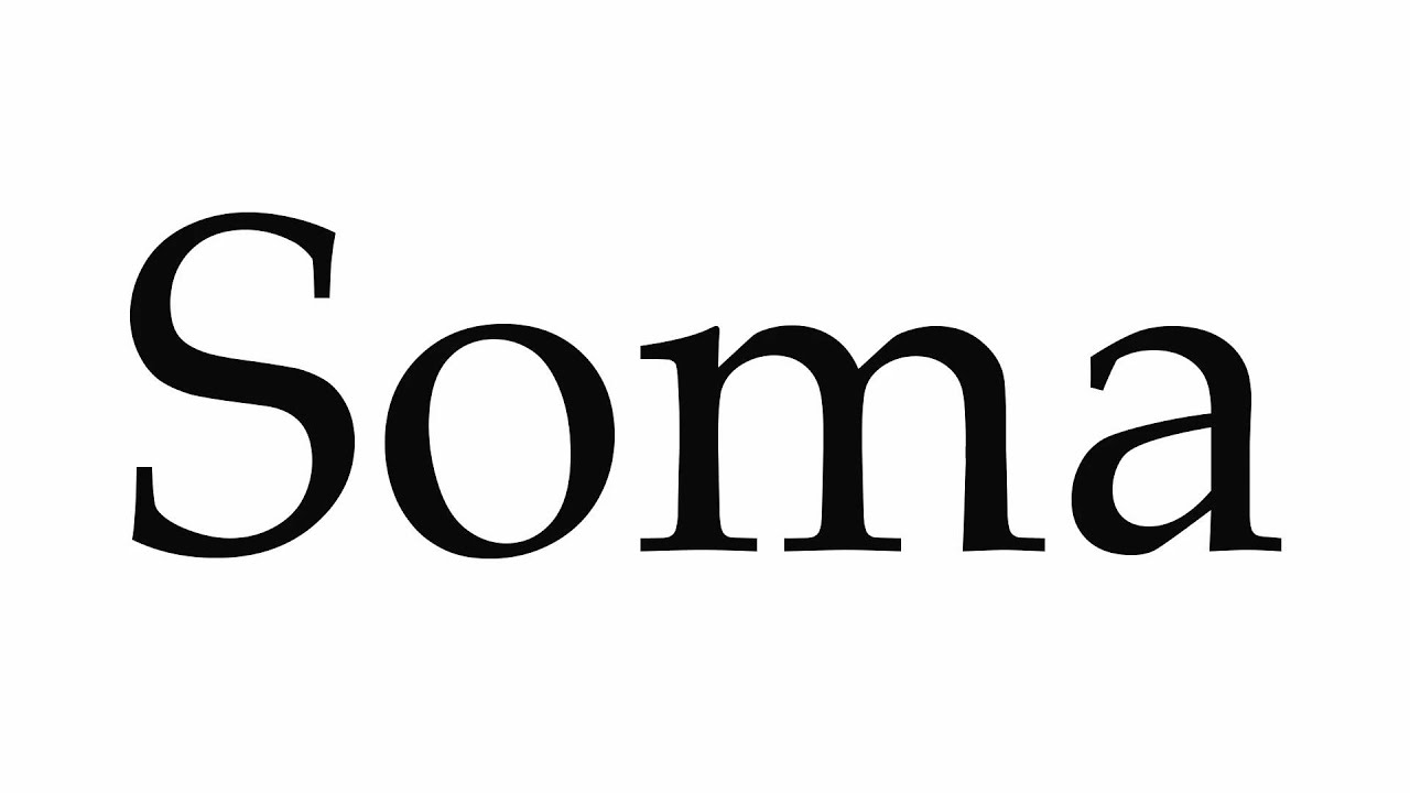 How To Pronounce Soma Youtube