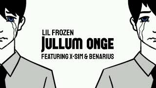 Lil Frozen - Jullum Onge Featuring X-Sim Benarius Prod 