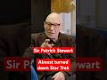 Sir Patrick Stewart almost turned down ‘Star Trek’