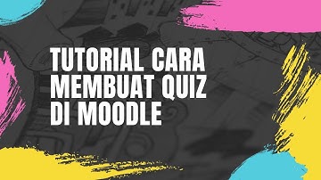 Tutorial cara membuat quiz di moodle