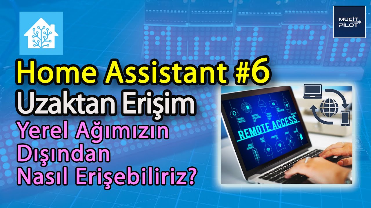 Home Assistant 6 - Uzaktan Erişim