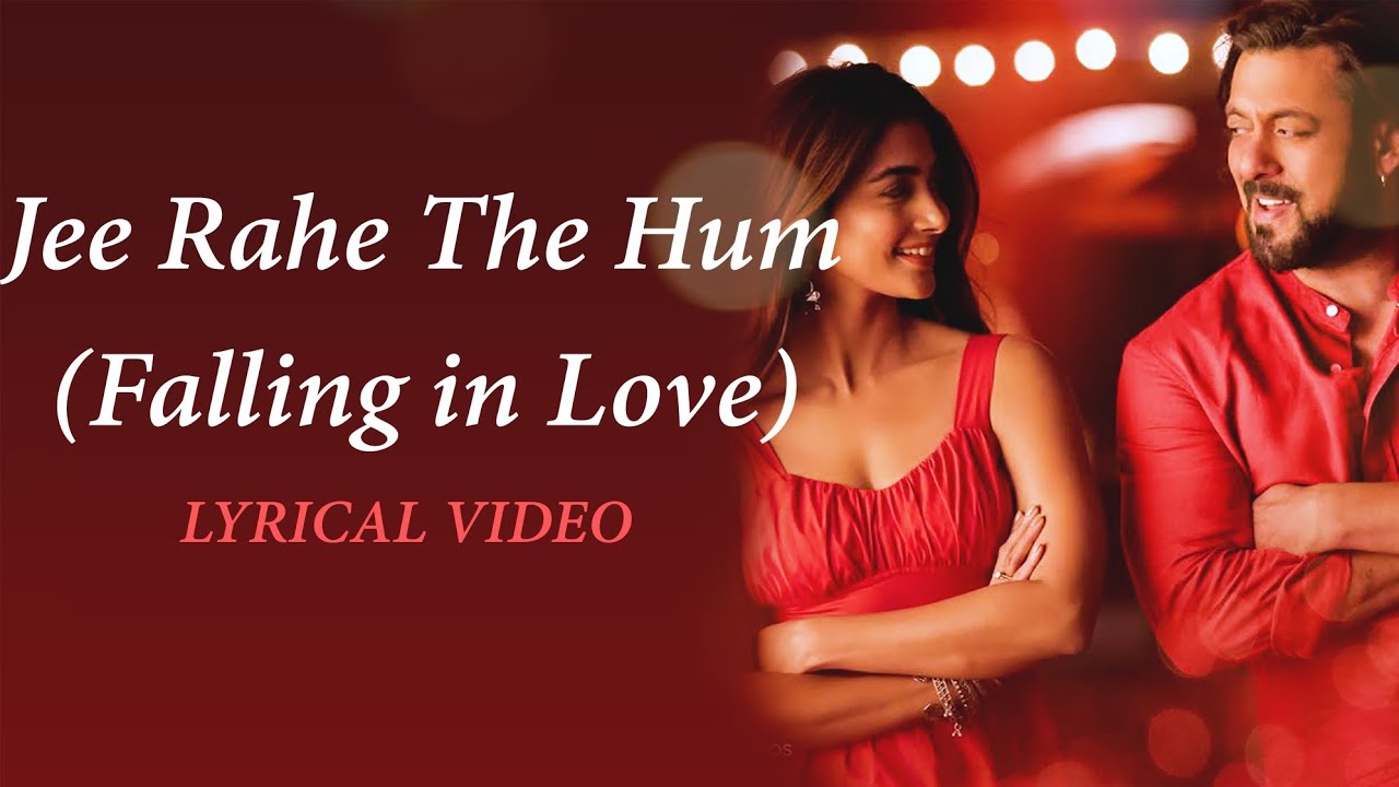 Jee Rahe The Hum (Falling in Love) lyrics lyrical video Salman Khan