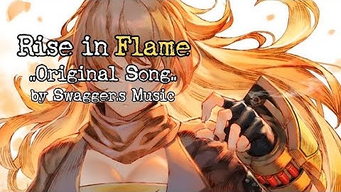 Yang Xiao Long[RWBY] Song_"Rise in Flame"_by Swagger