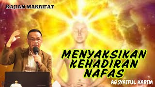 MENYAKSIKAN KEHADIRAN NAFAS // SIAPAKAH NAFAS ITU SESUNGGUHNYA? #makrifat #syaifulkarim #motivation